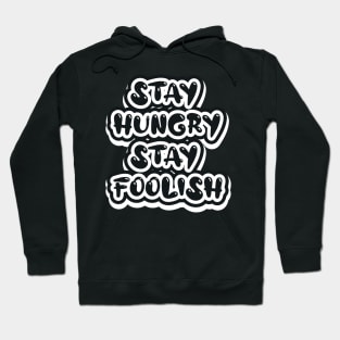 Stay Hungry Stay Foolish Hoodie